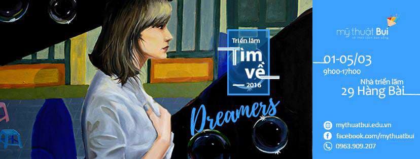 Triển Lãm Tìm Về 2016: DREAMers - Kể Chuyện Cầm Cọ Cùng Những Kẻ Mộng Mơ