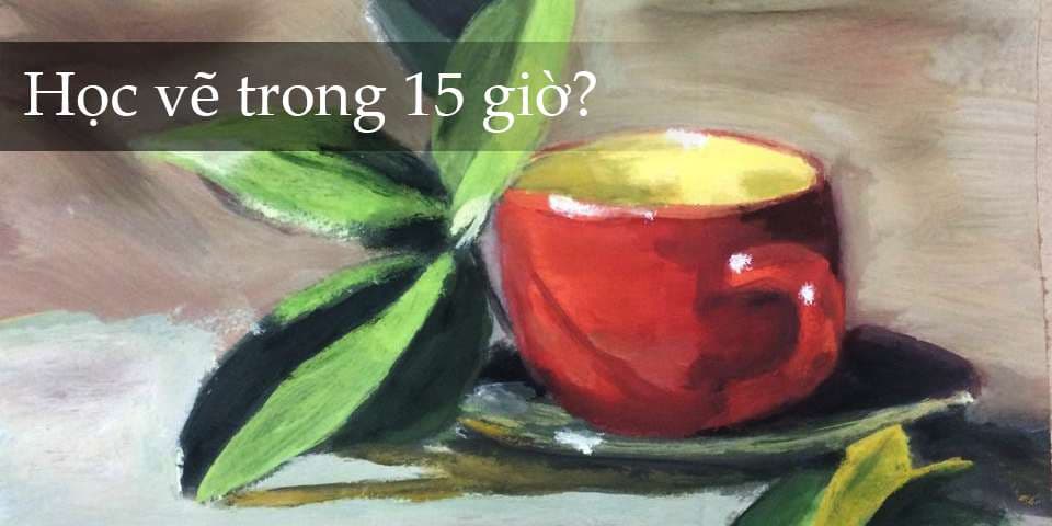 Học vẽ trong 15 giờ? Có thể nhưng cần đúng cách