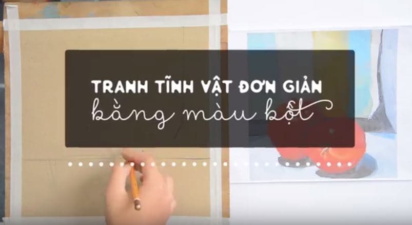 [15giờ học vẽ] Bài tập nghịch cọ số 3 - Vẽ tranh tĩnh vật bằng màu bột đơn giản