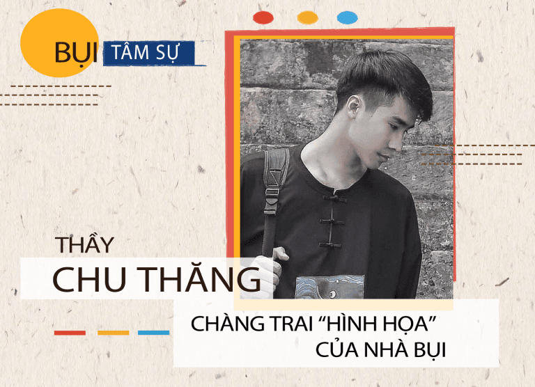 Chu Thăng –  Chàng trai “Hình họa” của Nhà Bụi