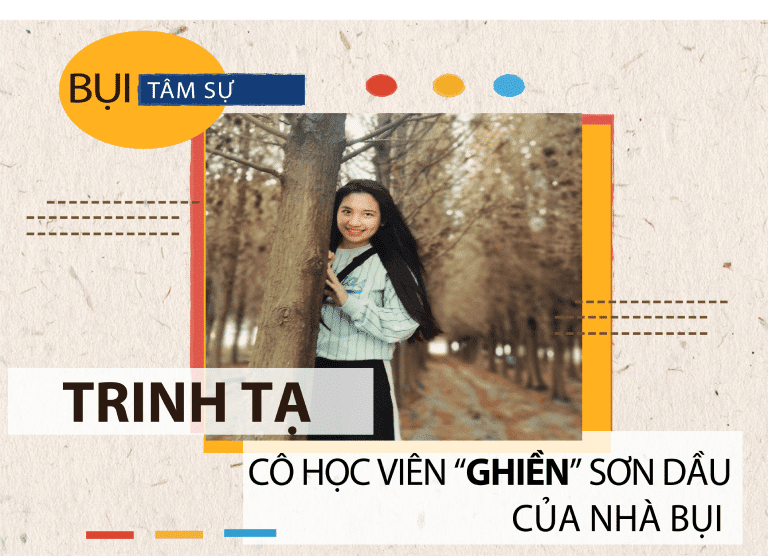 Trinh Tạ - Cô học viên “ghiền” sơn dầu của Nhà Bụi