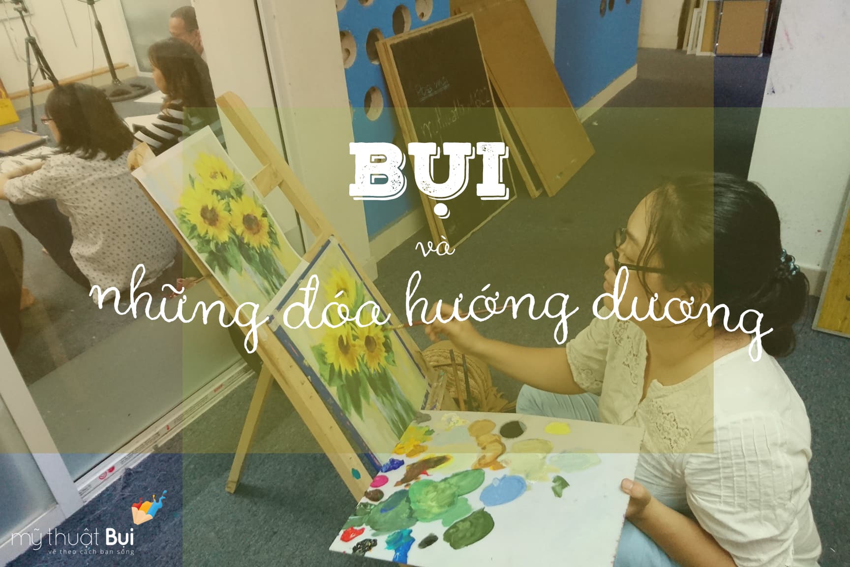 Bụi và những đóa hướng dương - Khi lớp học vẽ rực rỡ như một cánh đồng hoa