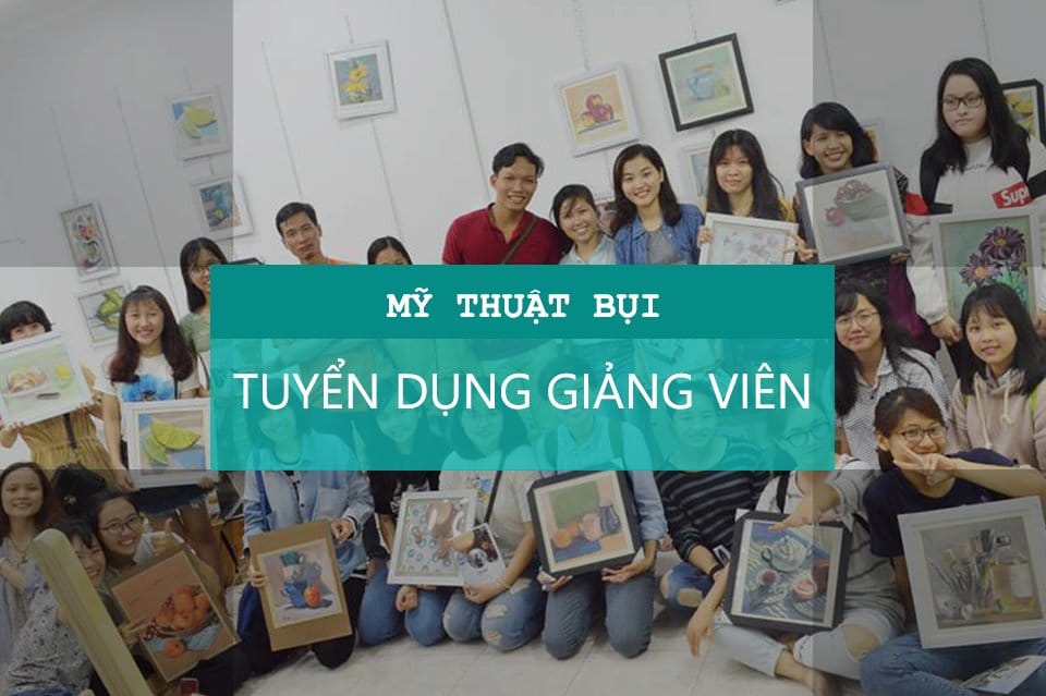 TUYỂN GIÁO VIÊN DẠY VẼ TẠI SÀI GÒN | Mỹ Thuật Bụi