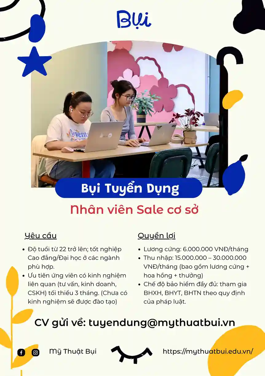Mỹ thuật bụi tuyển dụng Nhân viên Sale Cơ Sở (HCM và HN) Mỹ thuật bụi tuyển dụng Nhân viên Sale Cơ Sở (HCM & HN)